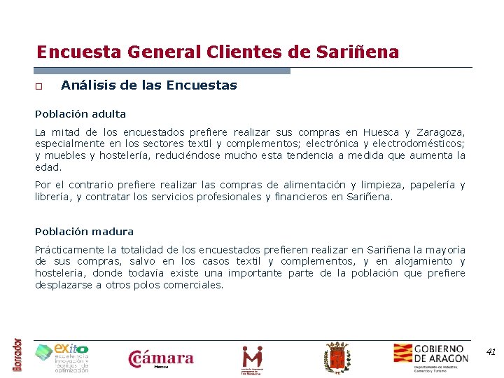 Encuesta General Clientes de Sariñena o Análisis de las Encuestas Población adulta La mitad