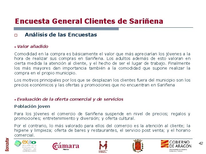 Encuesta General Clientes de Sariñena o • Análisis de las Encuestas Valor añadido Comodidad