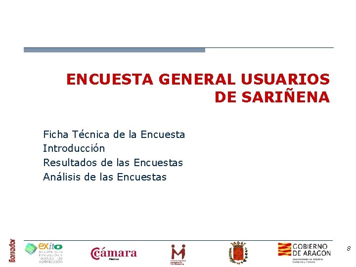 ENCUESTA GENERAL USUARIOS DE SARIÑENA Ficha Técnica de la Encuesta Introducción Resultados de las