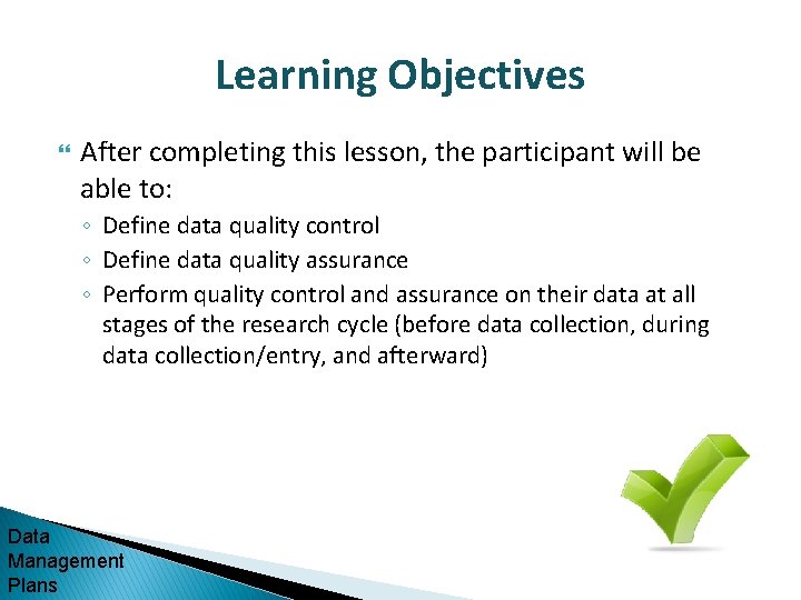 Learning Objectives After completing this lesson, the participant will be able to: ◦ Define