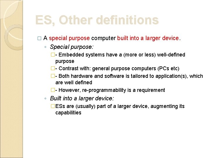 ES, Other definitions � A special purpose computer built into a larger device. ◦