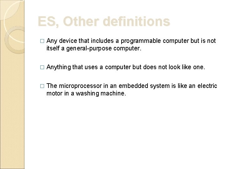 ES, Other definitions � Any device that includes a programmable computer but is not