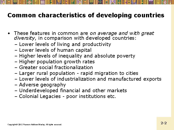 Common characteristics of developing countries • These features in common are on average and