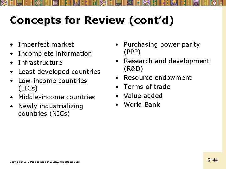 Concepts for Review (cont’d) • • • Imperfect market Incomplete information Infrastructure Least developed