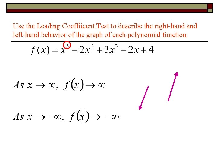 Use the Leading Coeffiicent Test to describe the right-hand left-hand behavior of the graph