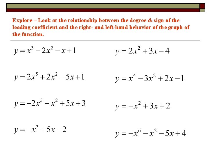 Explore – Look at the relationship between the degree & sign of the leading