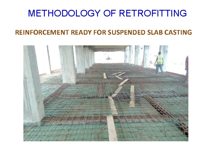 METHODOLOGY OF RETROFITTING REINFORCEMENT READY FOR SUSPENDED SLAB CASTING 