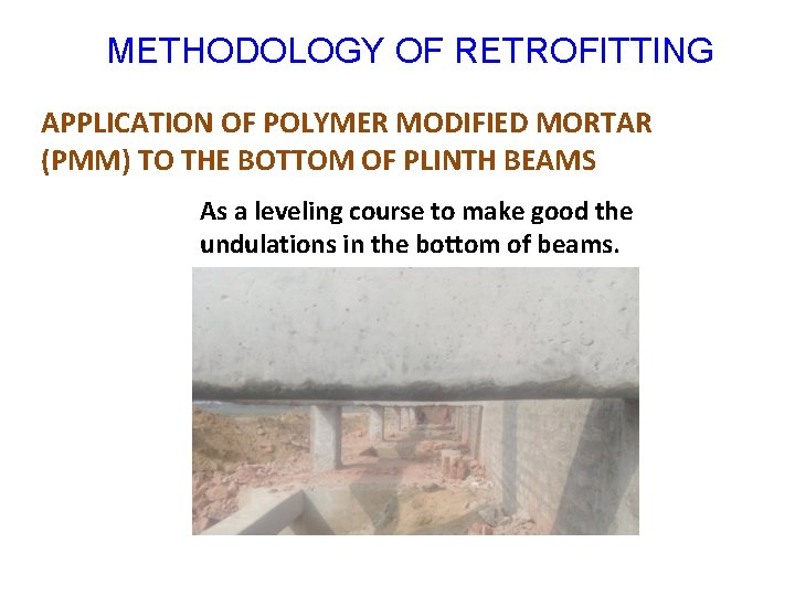 METHODOLOGY OF RETROFITTING APPLICATION OF POLYMER MODIFIED MORTAR (PMM) TO THE BOTTOM OF PLINTH