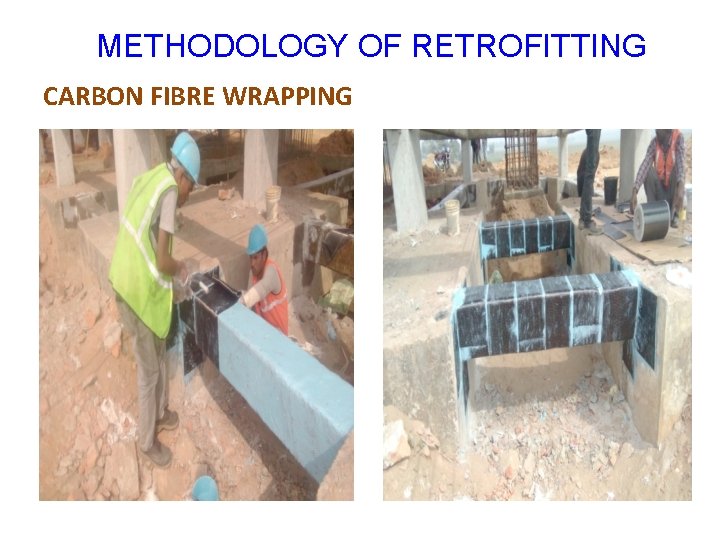 METHODOLOGY OF RETROFITTING CARBON FIBRE WRAPPING 