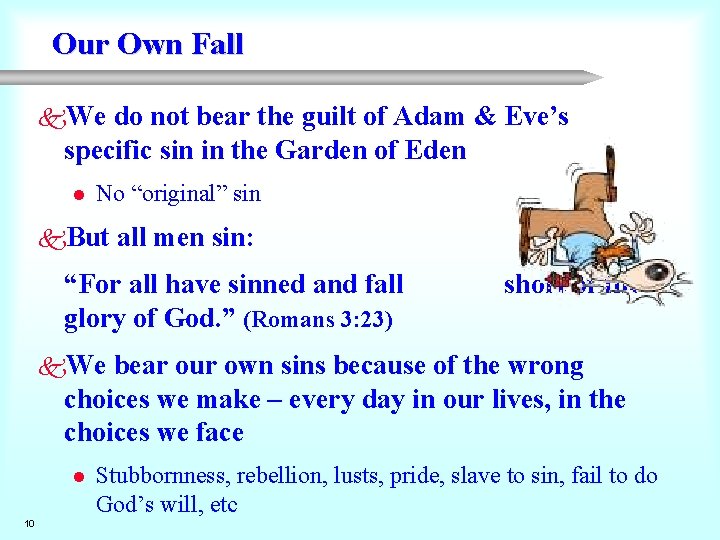 Our Own Fall k. We do not bear the guilt of Adam & Eve’s
