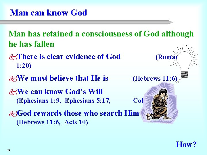 Man can know God Man has retained a consciousness of God although he has