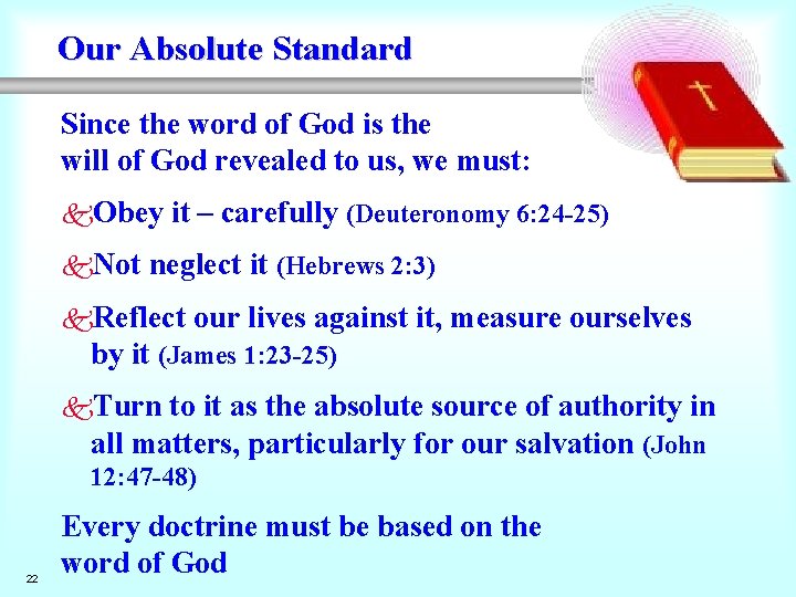 Our Absolute Standard Since the word of God is the will of God revealed
