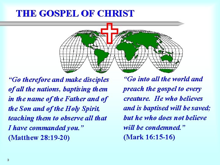 THE GOSPEL OF CHRIST U “Go therefore and make disciples of all the nations,