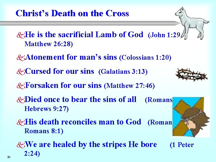 Christ’s Death on the Cross k. He is the sacrificial Matthew 26: 28) k.