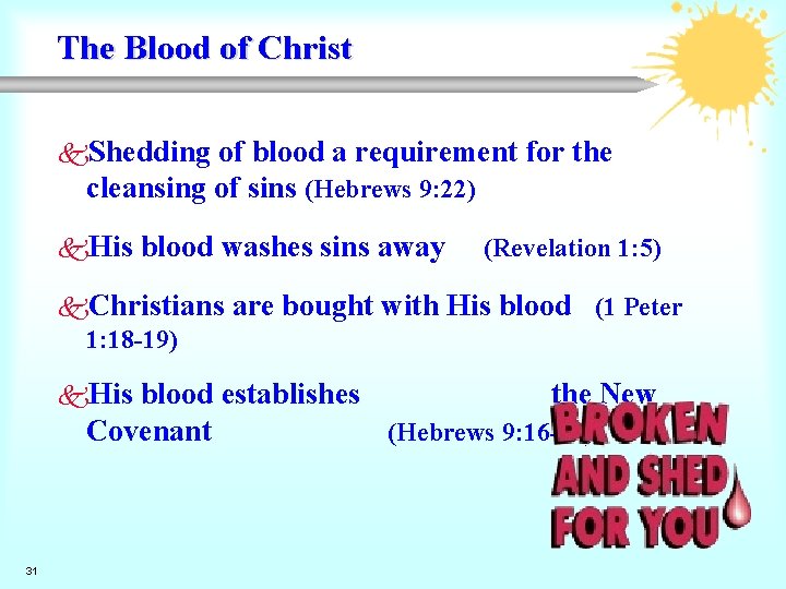 The Blood of Christ k. Shedding of blood a requirement for the cleansing of