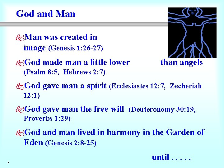 God and Man k. Man was created in image (Genesis 1: 26 -27) k.