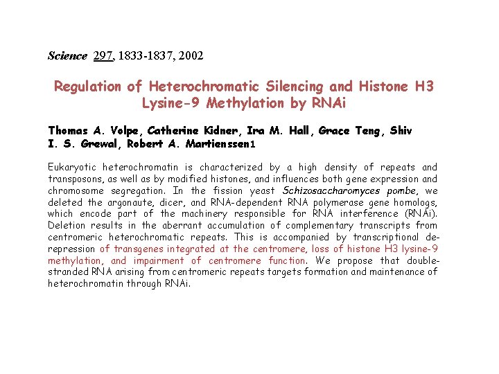 Science 297, 1833 -1837, 2002 Regulation of Heterochromatic Silencing and Histone H 3 Lysine-9