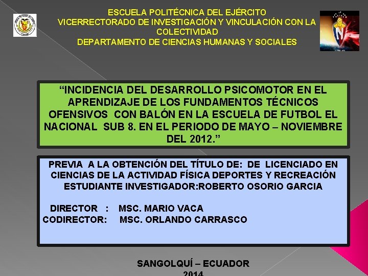 ESCUELA POLITÉCNICA DEL EJÉRCITO VICERRECTORADO DE INVESTIGACIÓN Y VINCULACIÓN CON LA COLECTIVIDAD DEPARTAMENTO DE