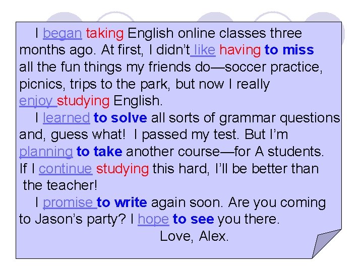 I began taking English online classes three months ago. At first, I didn’t like I began taking English online classes three months ago. At first, I didn’t like