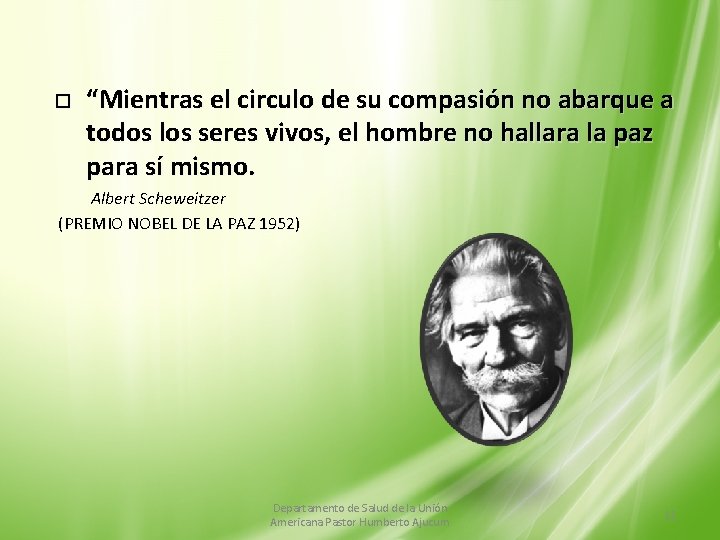 “Mientras el circulo de su compasión no abarque a todos los seres vivos, “Mientras el circulo de su compasión no abarque a todos los seres vivos,