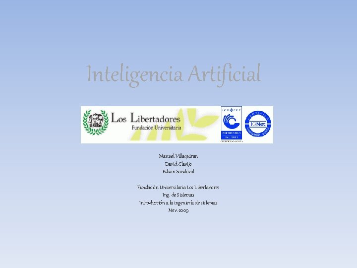 Inteligencia Artificial Manuel Villaquiran David Clavijo Edwin Sandoval Fundación Universitaria Los Libertadores Ing. de
