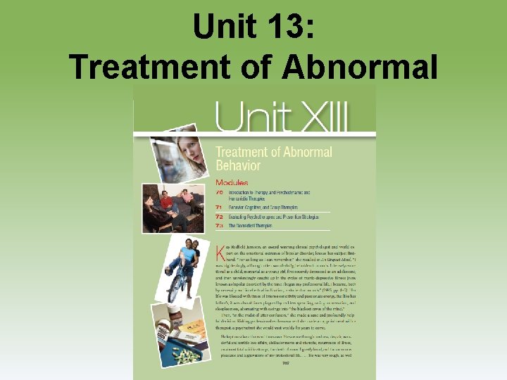 Unit 13: Treatment of Abnormal Behavior 