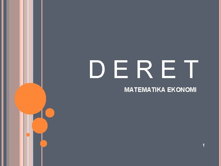 DERET MATEMATIKA EKONOMI 1 