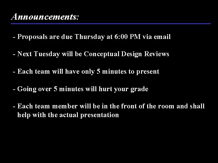 Announcements: - Proposals are due Thursday at 6: 00 PM via email - Next Announcements: - Proposals are due Thursday at 6: 00 PM via email - Next