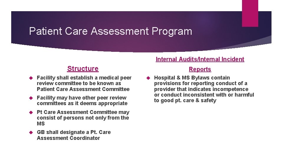 Patient Care Assessment Program Internal Audits/Internal Incident Structure Facility shall establish a medical peer