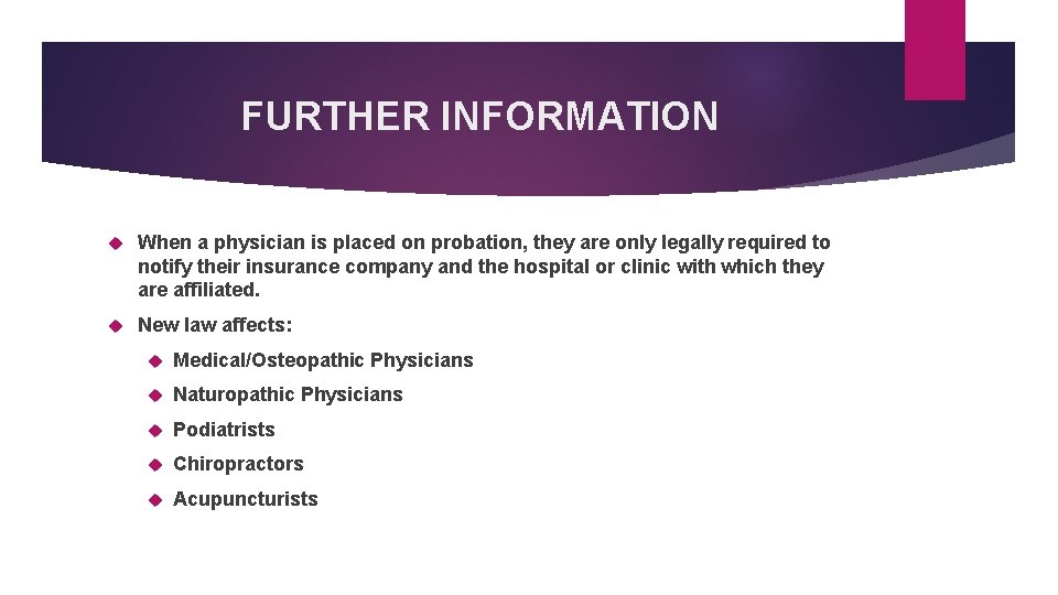 FURTHER INFORMATION When a physician is placed on probation, they are only legally required