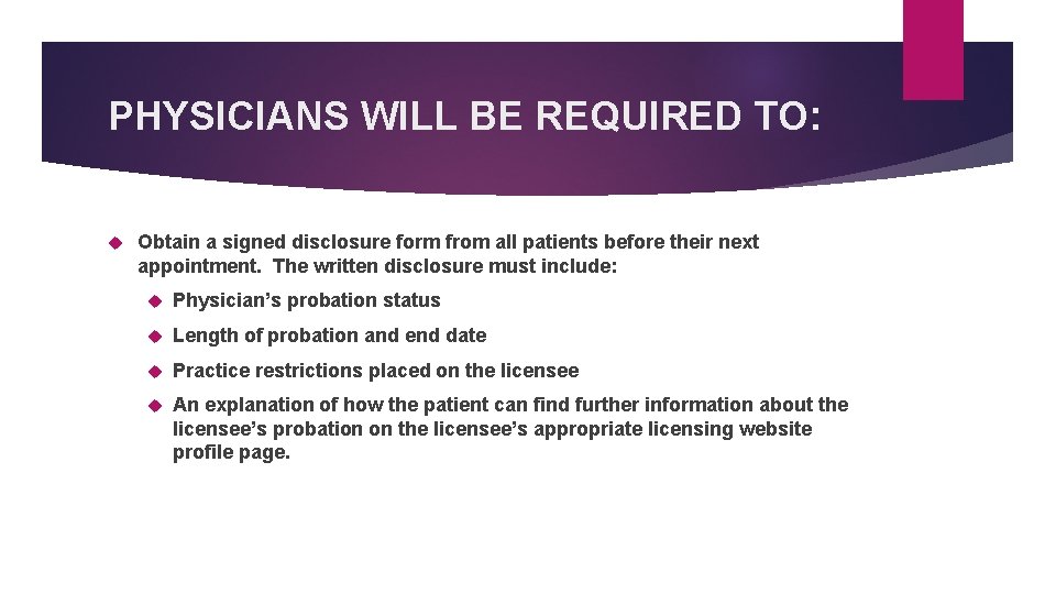 PHYSICIANS WILL BE REQUIRED TO: Obtain a signed disclosure form from all patients before