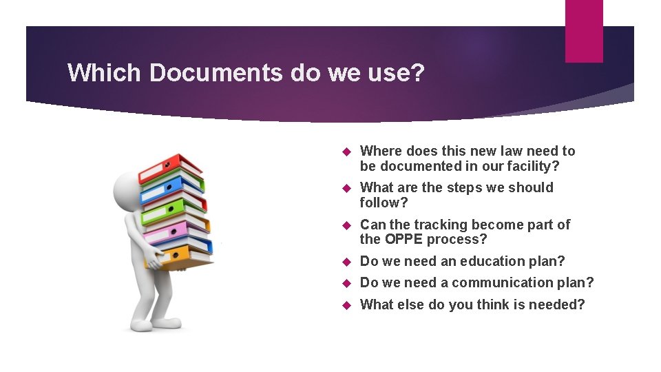 Which Documents do we use? Where does this new law need to be documented