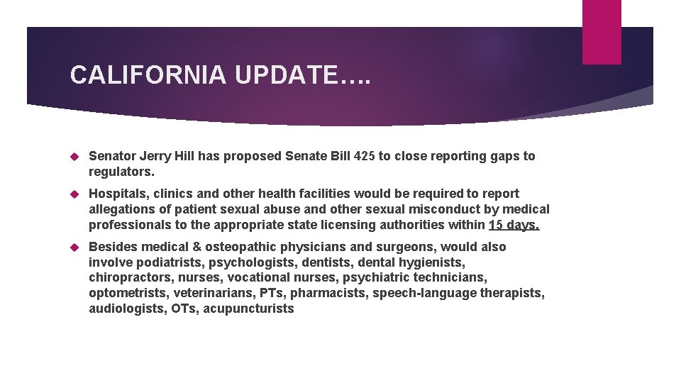 CALIFORNIA UPDATE…. Senator Jerry Hill has proposed Senate Bill 425 to close reporting gaps