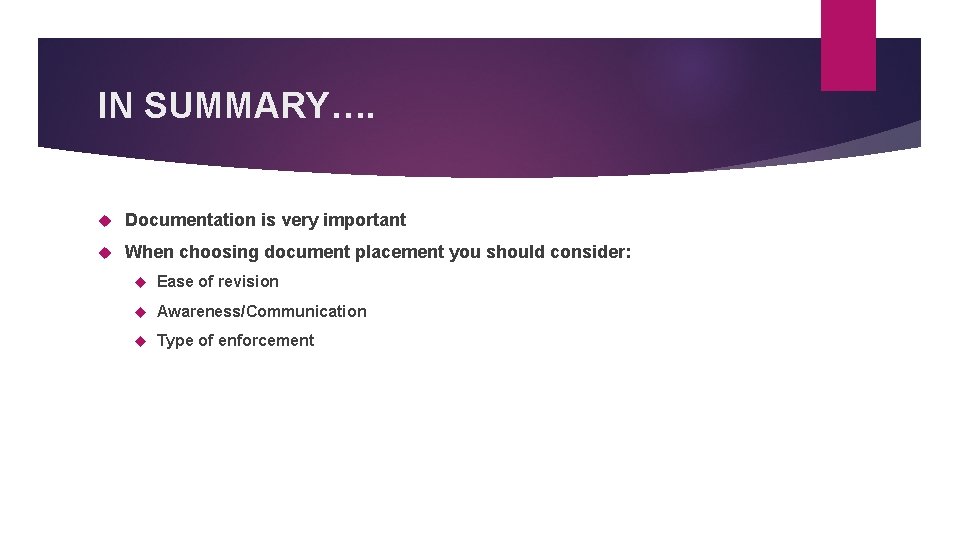 IN SUMMARY…. Documentation is very important When choosing document placement you should consider: Ease