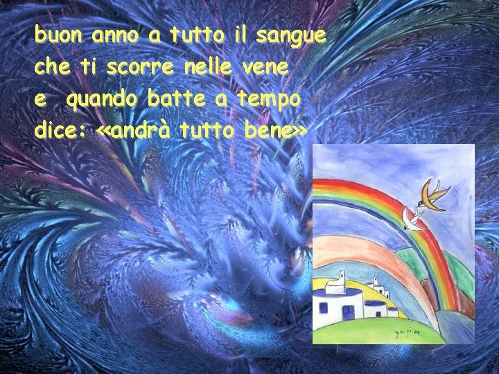 buon anno a tutto il sangue che ti scorre nelle vene e quando batte