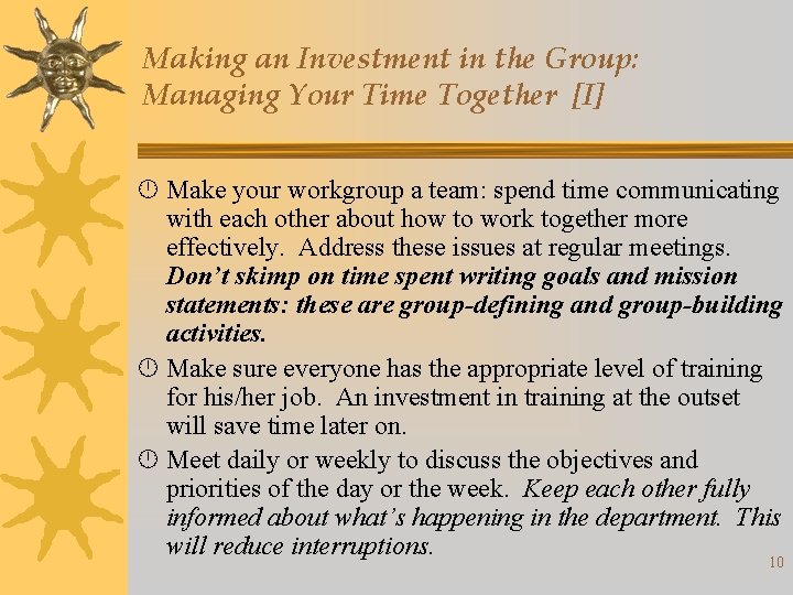 Making an Investment in the Group: Managing Your Time Together [I] Make your workgroup