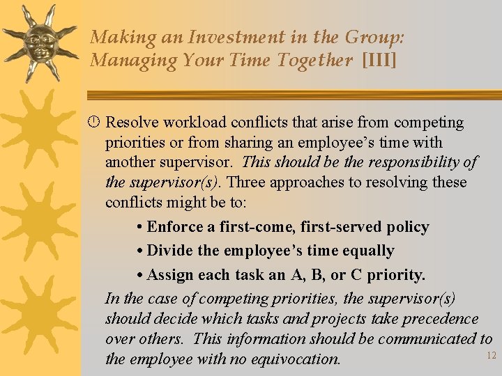 Making an Investment in the Group: Managing Your Time Together [III] Resolve workload conflicts