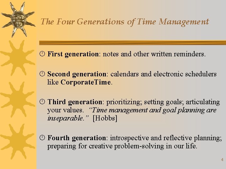 The Four Generations of Time Management First generation: notes and other written reminders. Second