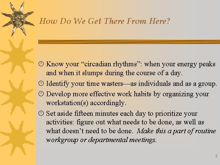 How Do We Get There From Here? Know your “circadian rhythms”: when your energy