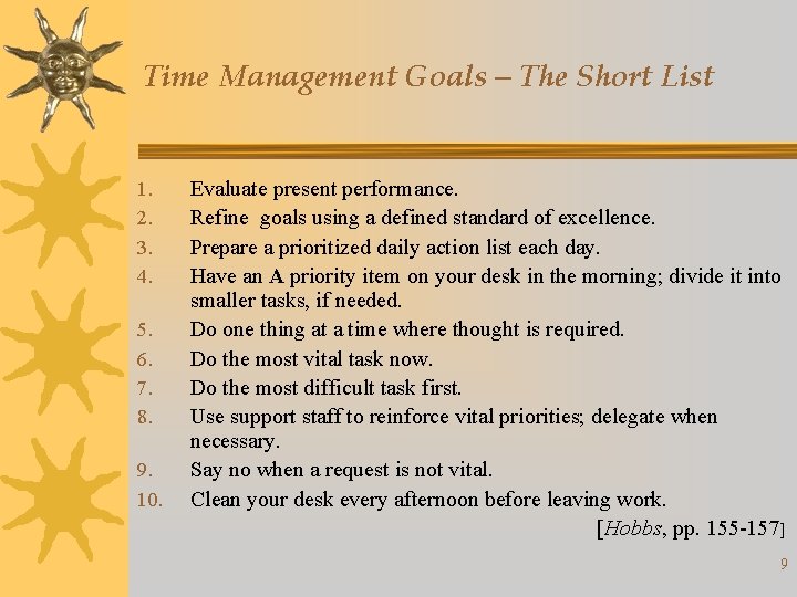 Time Management Goals – The Short List 1. 2. 3. 4. 5. 6. 7.