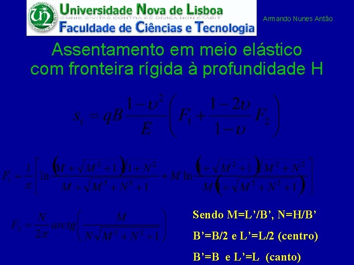 Armando Nunes Antão Assentamento em meio elástico com fronteira rígida à profundidade H Sendo