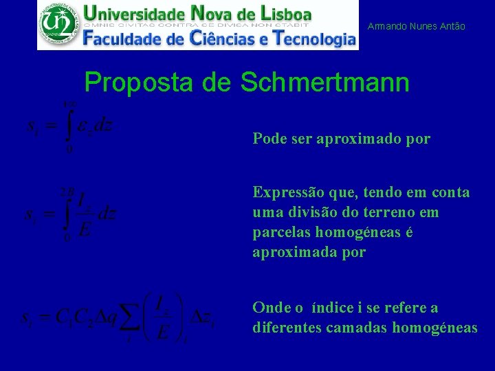 Armando Nunes Antão Proposta de Schmertmann Pode ser aproximado por Expressão que, tendo em