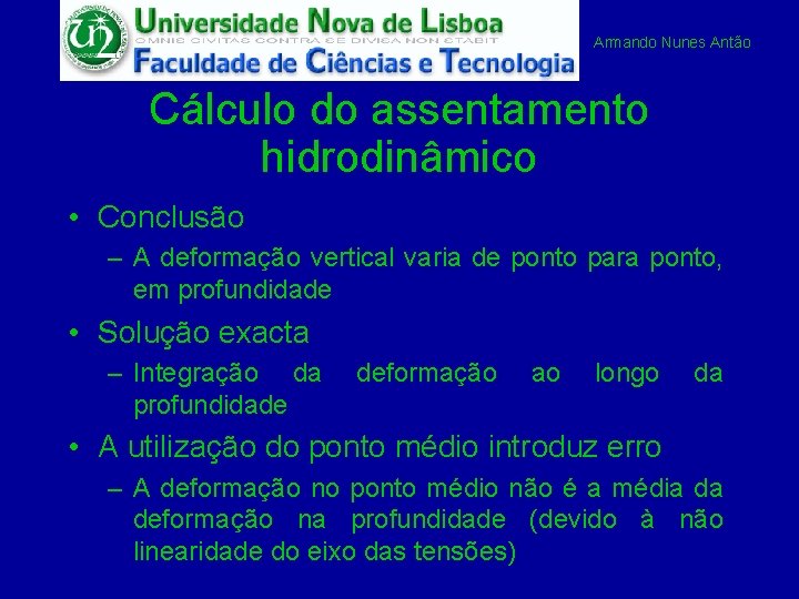 Armando Nunes Antão Cálculo do assentamento hidrodinâmico • Conclusão – A deformação vertical varia