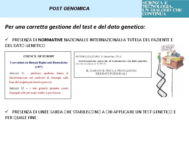 POST GENOMICA Per una corretta gestione del test e del dato genetico: ü PRESENZA