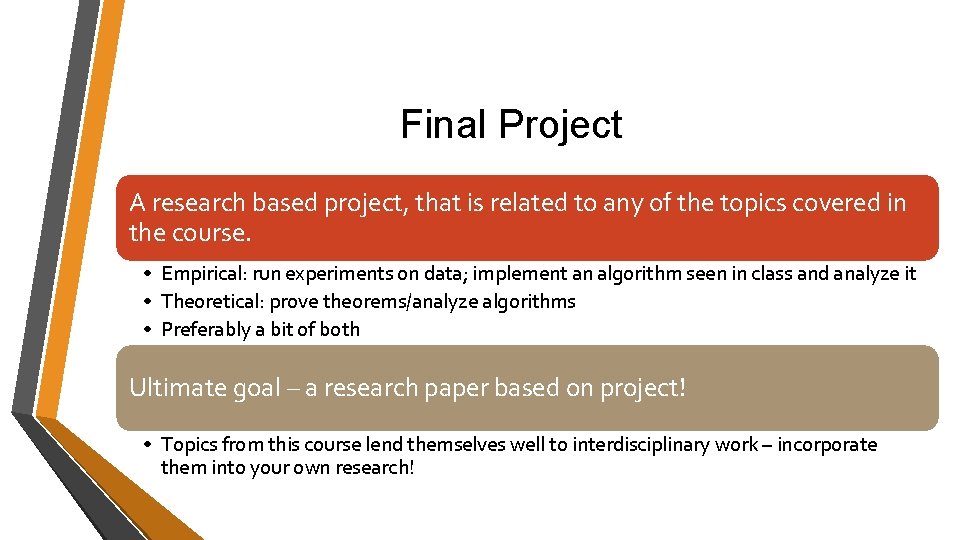 Final Project A research based project, that is related to any of the topics Final Project A research based project, that is related to any of the topics