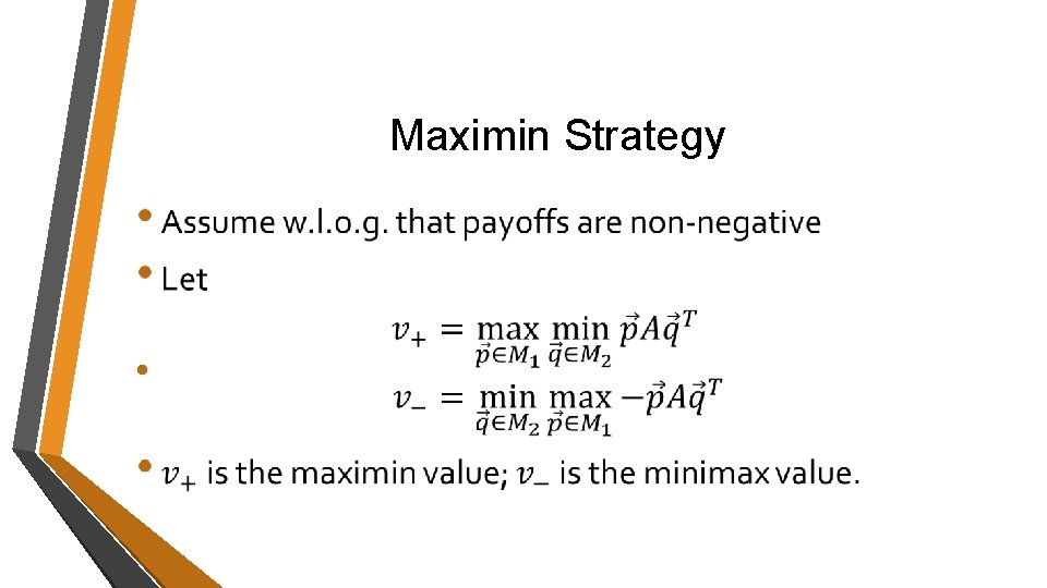 Maximin Strategy • Maximin Strategy •