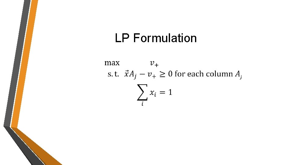 LP Formulation LP Formulation