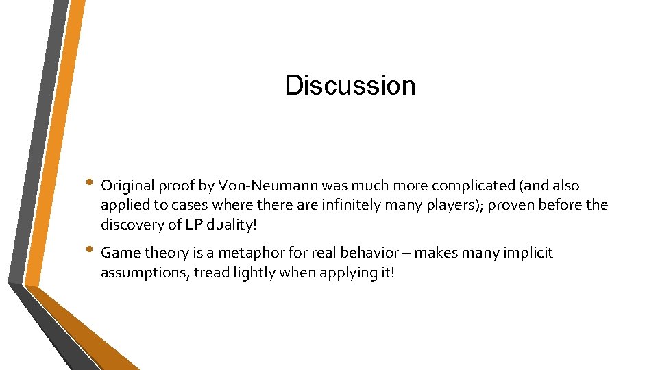 Discussion • Original proof by Von-Neumann was much more complicated (and also applied to Discussion • Original proof by Von-Neumann was much more complicated (and also applied to