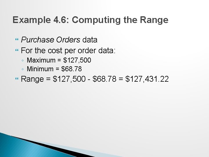 Example 4. 6: Computing the Range Purchase Orders data For the cost per order