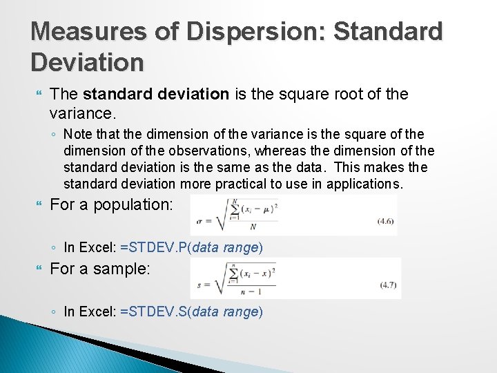 Measures of Dispersion: Standard Deviation The standard deviation is the square root of the